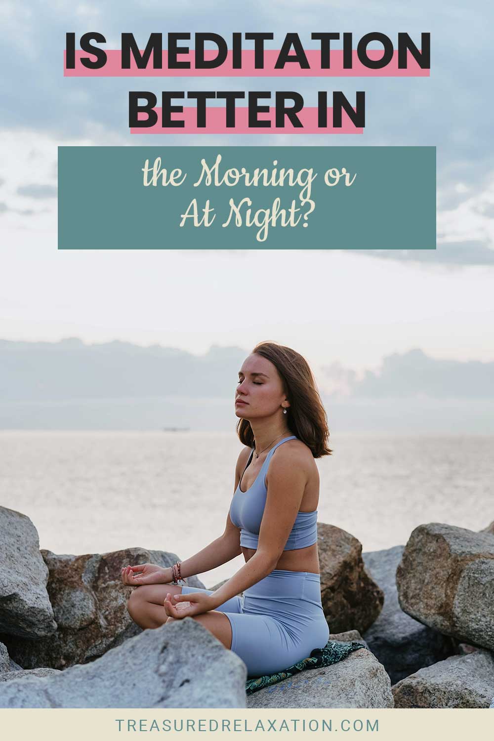 Is Meditation Better in the Morning or At Night?