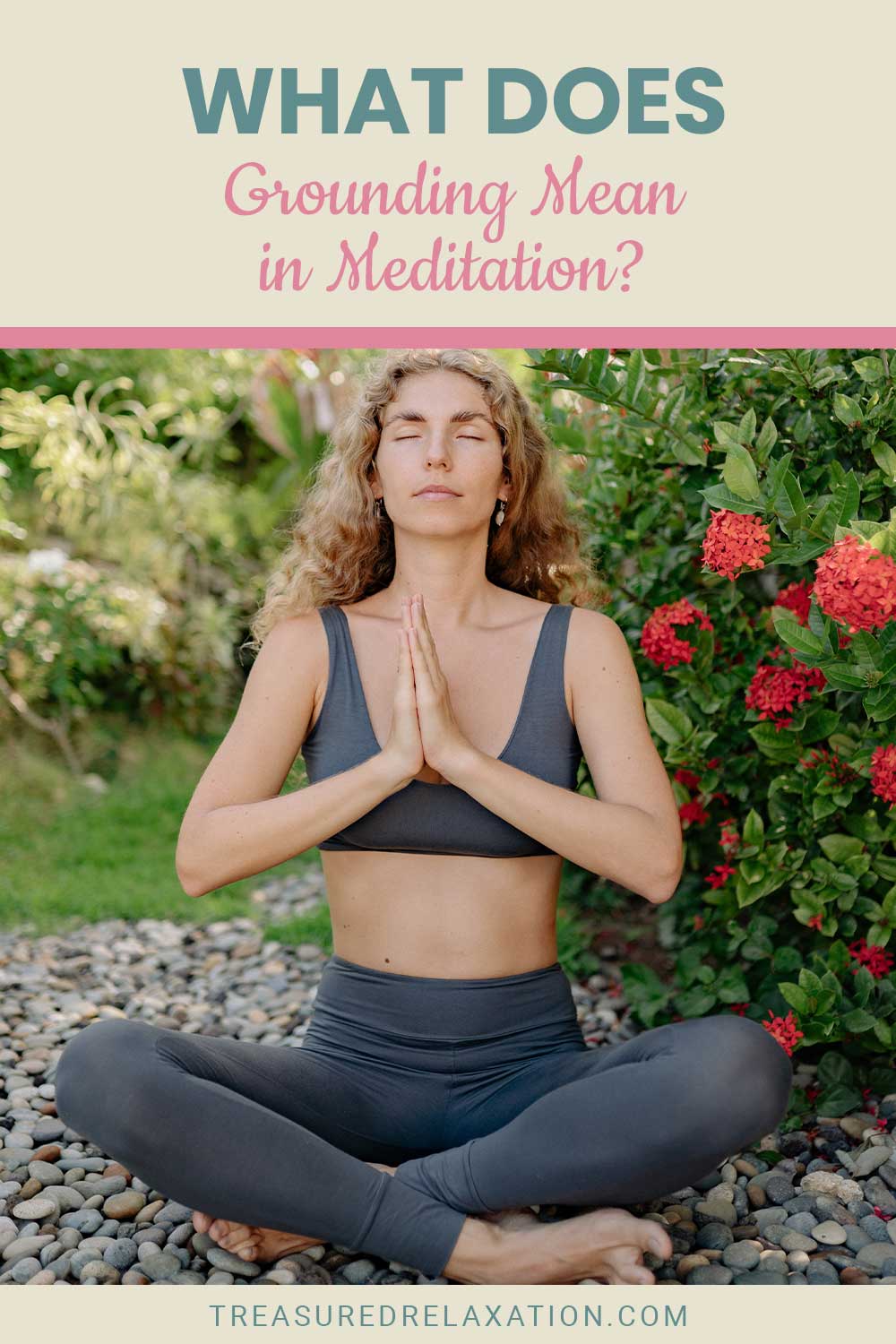 Woman wearing grey tights meditating sitting on rocks near a Hydrangea plant - What Does Grounding Mean in Meditation?
