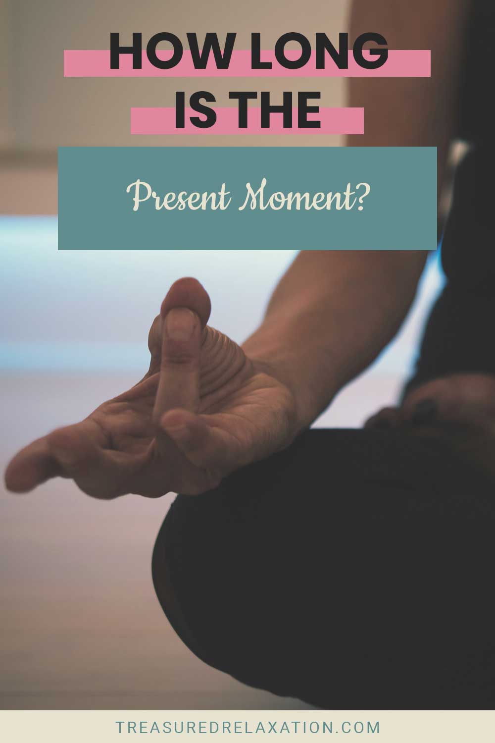 Hand mudra of a meditating person - How Long is the Present Moment?