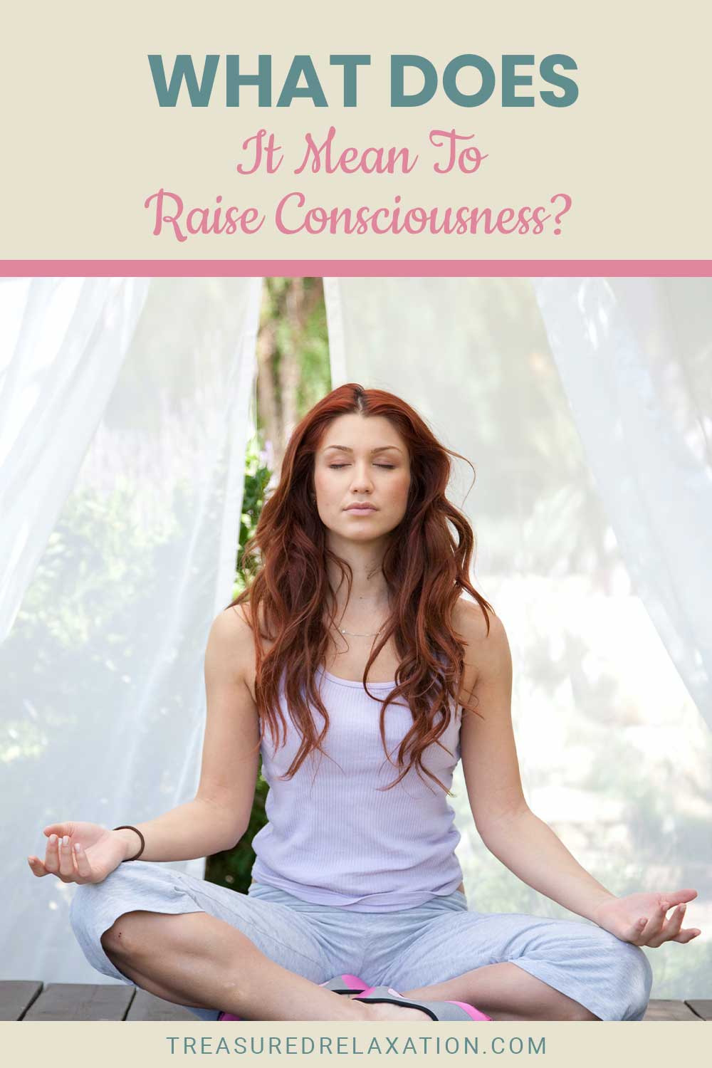 Woman in yoga pose sitting with her eyes closed - What Does It Mean To Raise Consciousness?