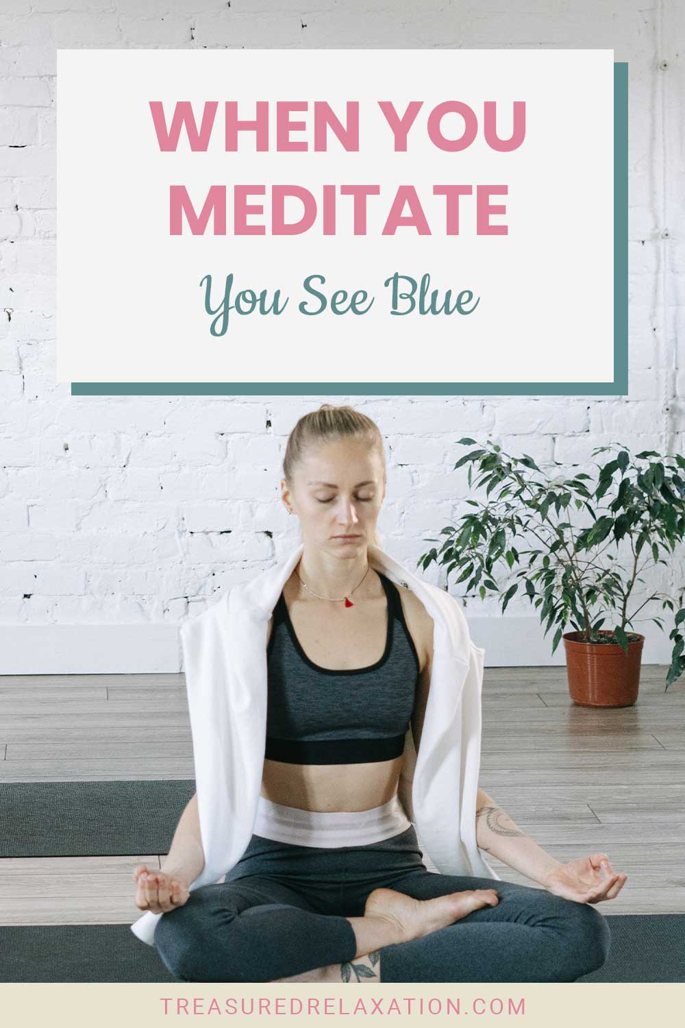 Woman meditating in a room with white walls - When You Meditate You See Blue?